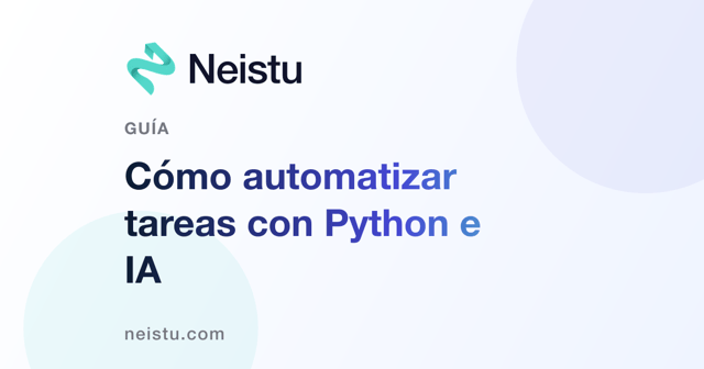 Cómo automatizar tareas con Python e IA