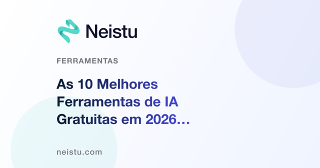 As 10 Melhores Ferramentas de IA Gratuitas em 2026 (Testadas e Comparadas)
